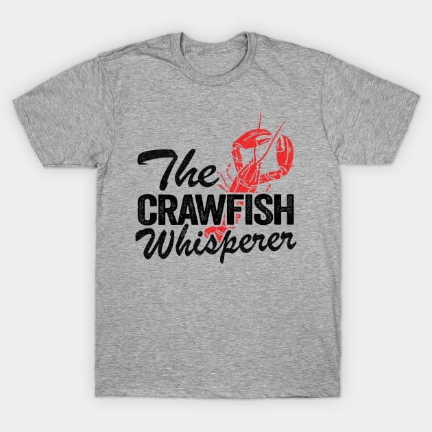 The Crawfish Whisperer Funny Crawfish T-Shirt by Kuehni